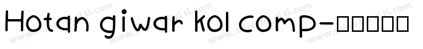 Hotan giwar kol comp字体转换